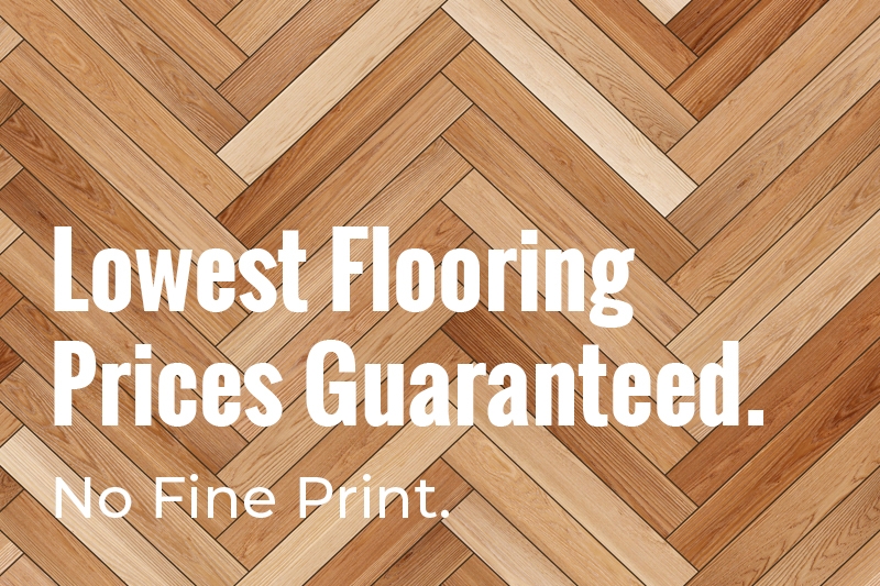 Lowest Flooring Prices Guaranteed. No Fine Print.